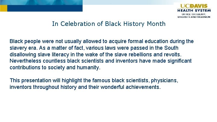 In Celebration of Black History Month Black people were not usually allowed to acquire