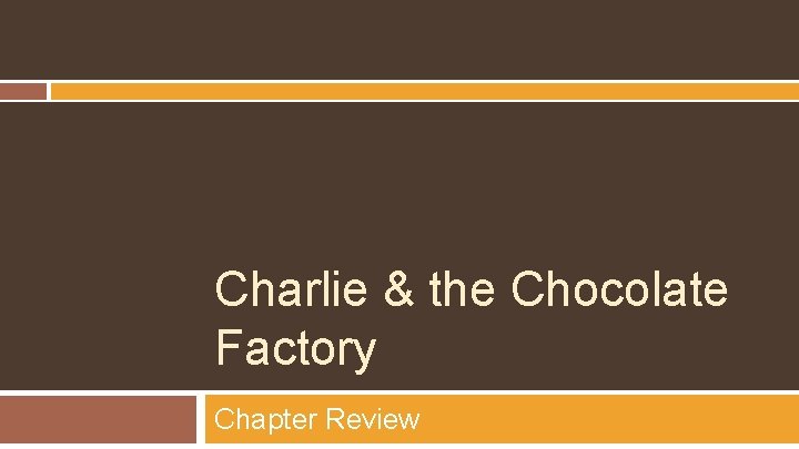 Charlie & the Chocolate Factory Chapter Review 