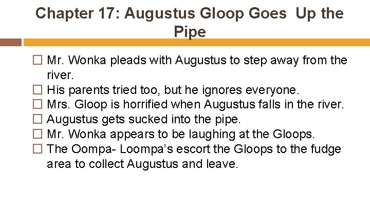 Chapter 17: Augustus Gloop Goes Up the Pipe � Mr. Wonka pleads with Augustus