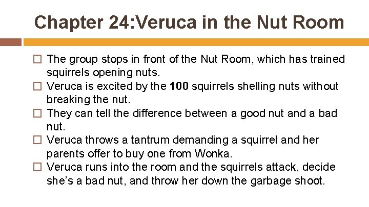 Chapter 24: Veruca in the Nut Room � The group stops in front of