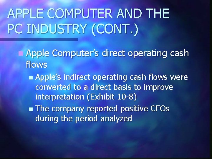 APPLE COMPUTER AND THE PC INDUSTRY (CONT. ) n Apple flows Computer’s direct operating
