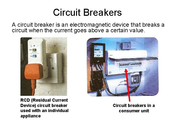 Circuit Breakers A circuit breaker is an electromagnetic device that breaks a circuit when