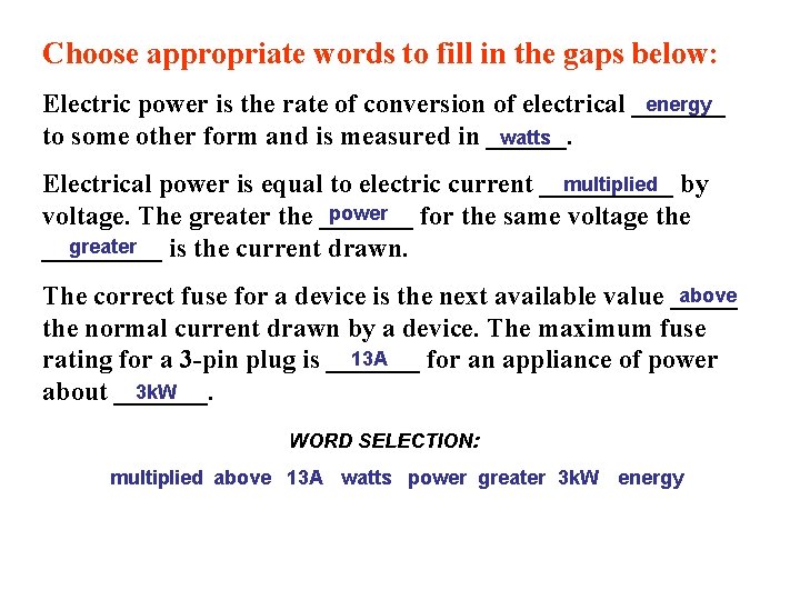 Choose appropriate words to fill in the gaps below: energy Electric power is the
