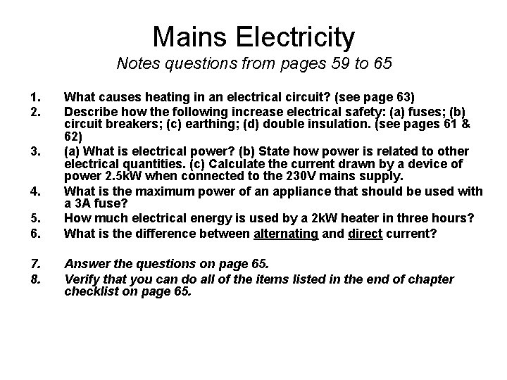 Mains Electricity Notes questions from pages 59 to 65 1. 2. 3. 4. 5.