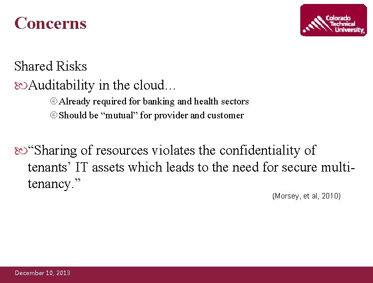 Concerns Shared Risks Auditability in the cloud… Already required for banking and health sectors