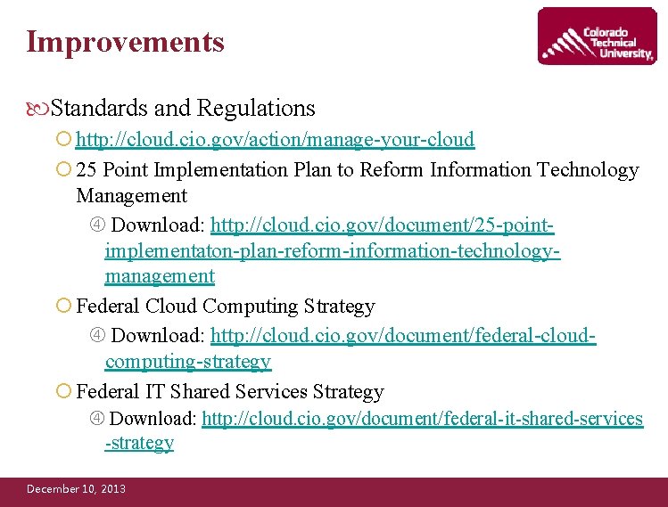 Improvements Standards and Regulations ¡ http: //cloud. cio. gov/action/manage-your-cloud ¡ 25 Point Implementation Plan