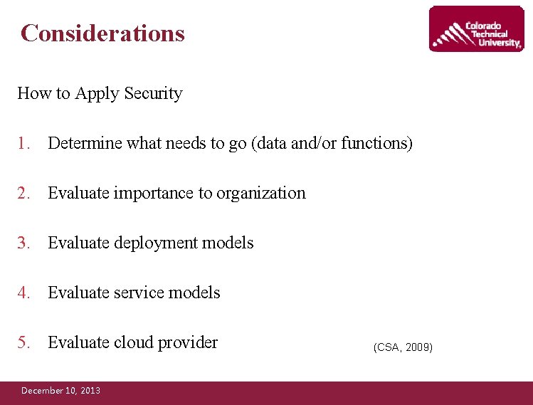 Considerations How to Apply Security 1. Determine what needs to go (data and/or functions)