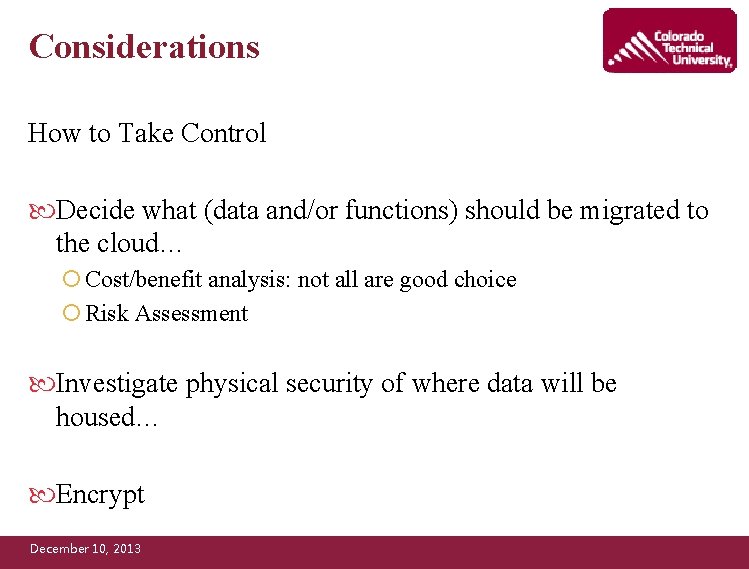 Considerations How to Take Control Decide what (data and/or functions) should be migrated to