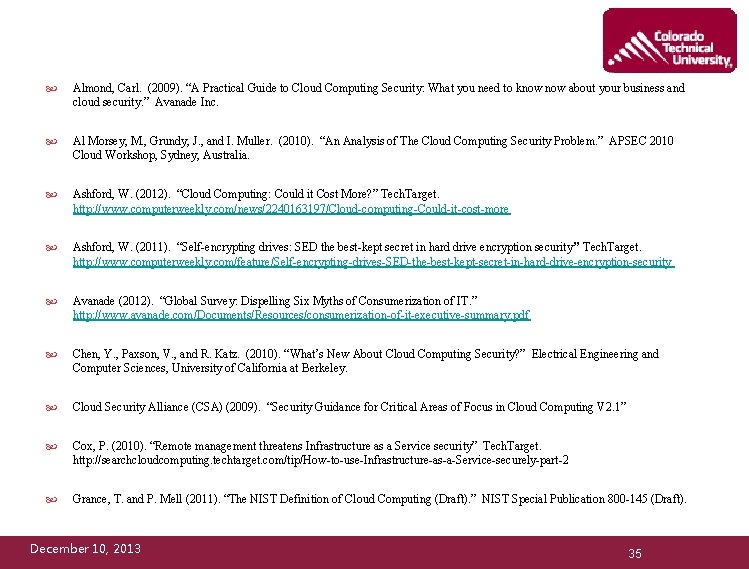 References Almond, Carl. (2009). “A Practical Guide to Cloud Computing Security: What you need