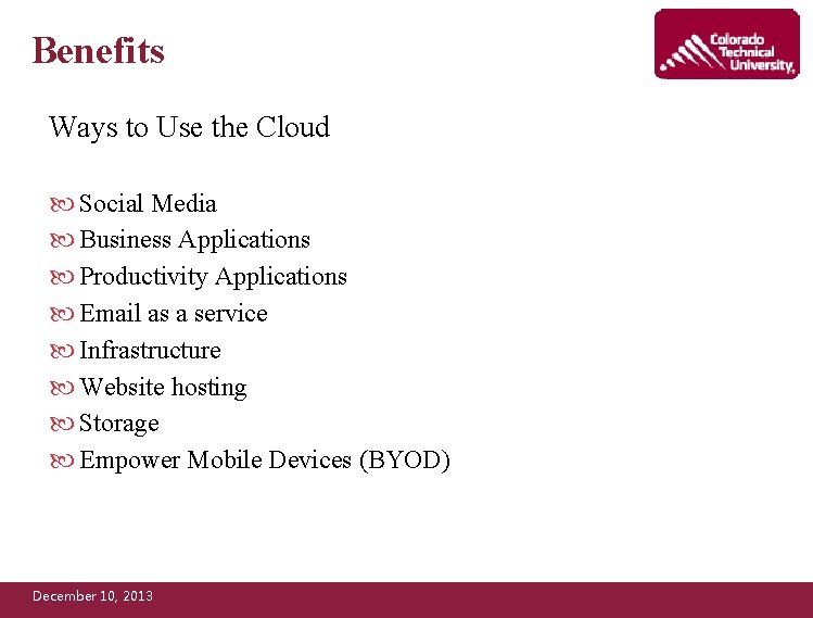 Benefits Ways to Use the Cloud Social Media Business Applications Productivity Applications Email as