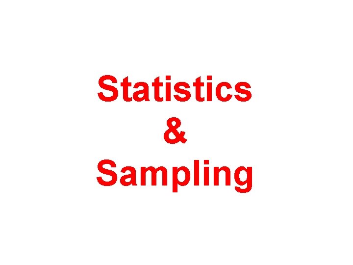 Statistics & Sampling 