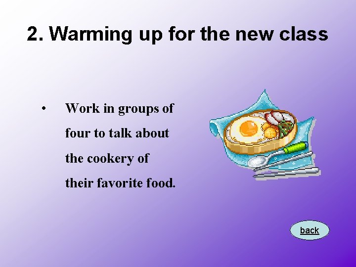 2. Warming up for the new class • Work in groups of four to
