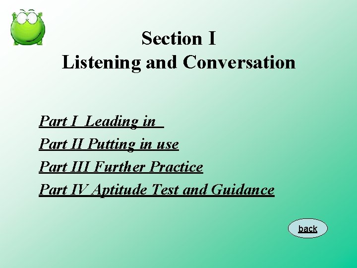 Section I Listening and Conversation Part I Leading in Part II Putting in use