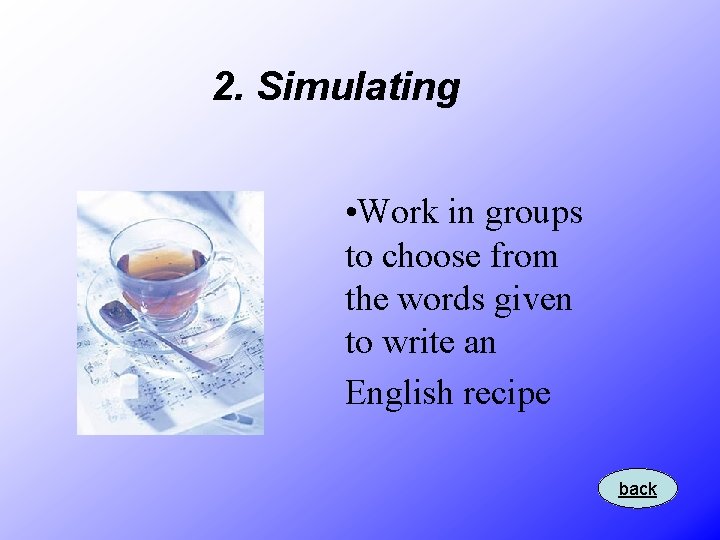 2. Simulating • Work in groups to choose from the words given to write