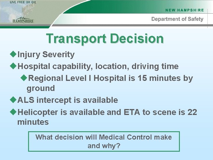 Transport Decision u. Injury Severity u. Hospital capability, location, driving time u. Regional Level