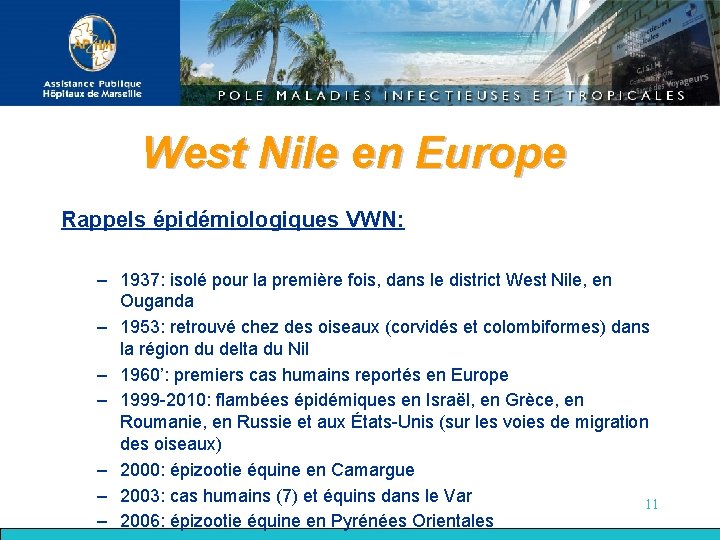 West Nile en Europe Rappels épidémiologiques VWN: – 1937: isolé pour la première fois,