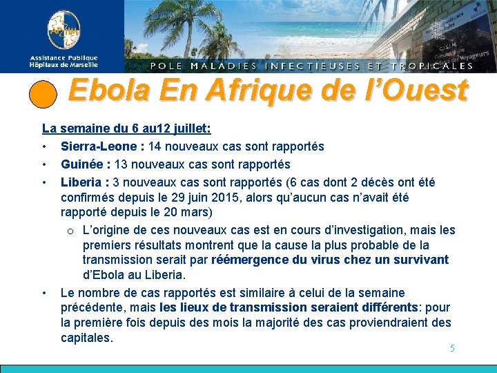 Ebola En Afrique de l’Ouest La semaine du 6 au 12 juillet: • Sierra-Leone