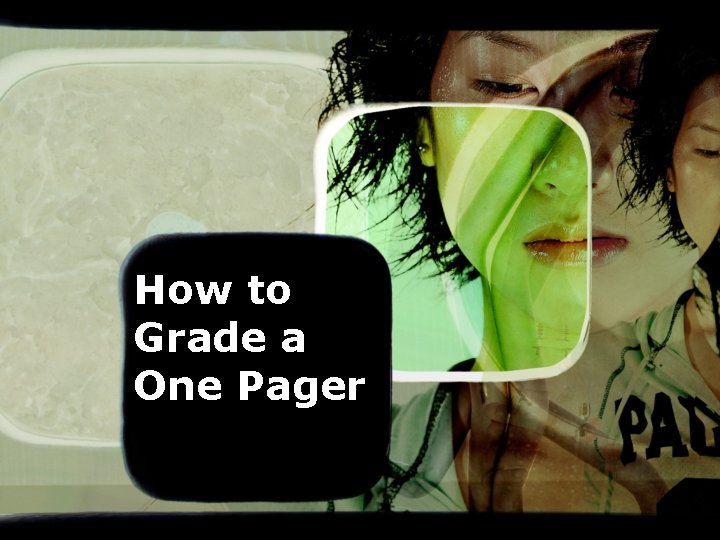 How to Grade a One Pager 