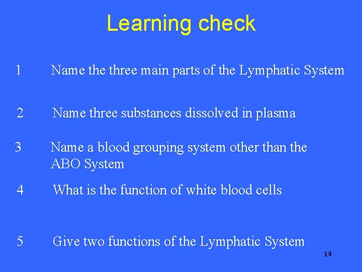 Learning check 1 Name three main parts of the Lymphatic System 2 Name three