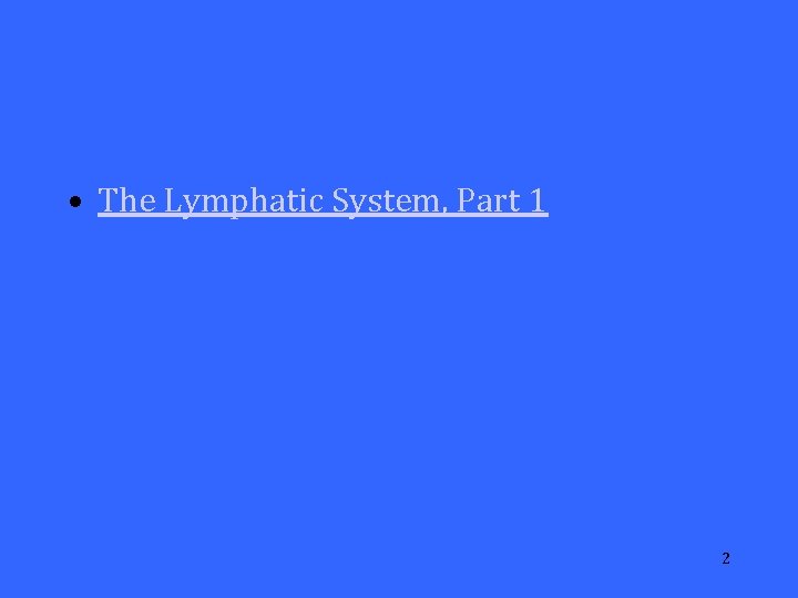  • The Lymphatic System, Part 1 2 