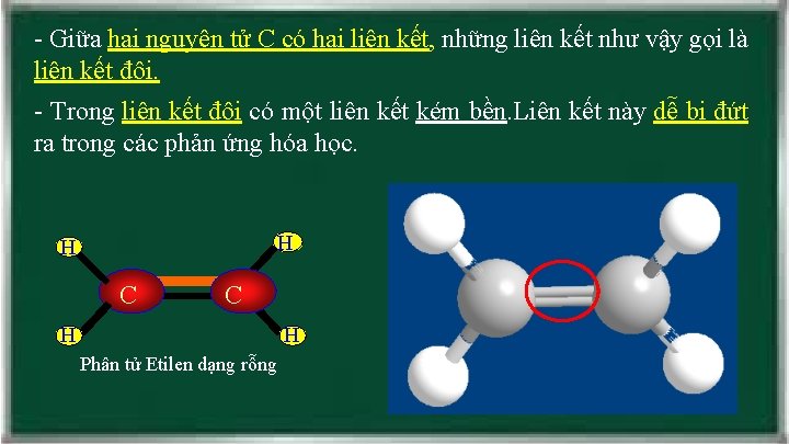 - Giữa hai nguyên tử C có hai liên kết, những liên kết như