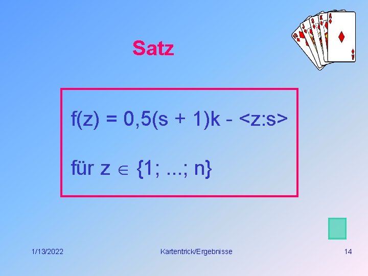 Satz f(z) = 0, 5(s + 1)k - <z: s> für z {1; .