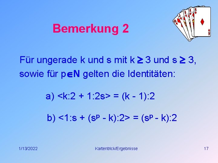 Bemerkung 2 Für ungerade k und s mit k 3 und s 3, sowie