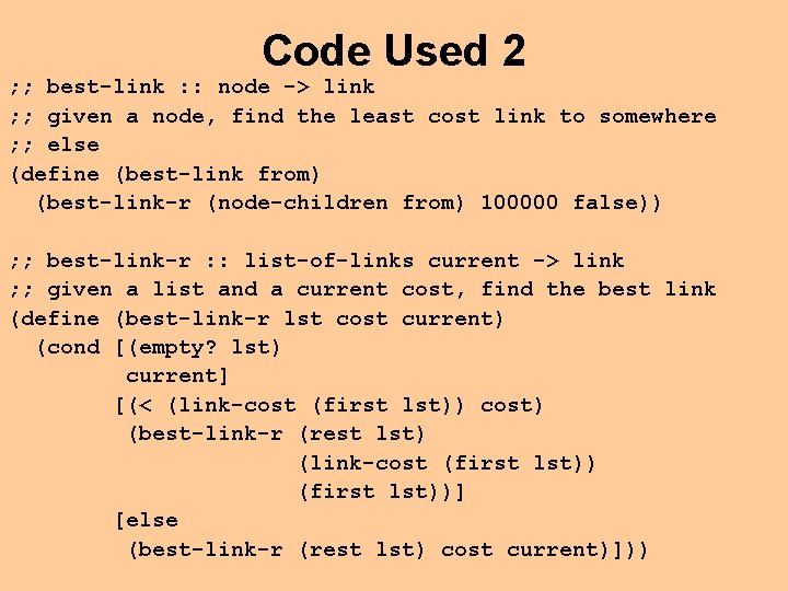Code Used 2 ; ; best-link : : node -> link ; ; given