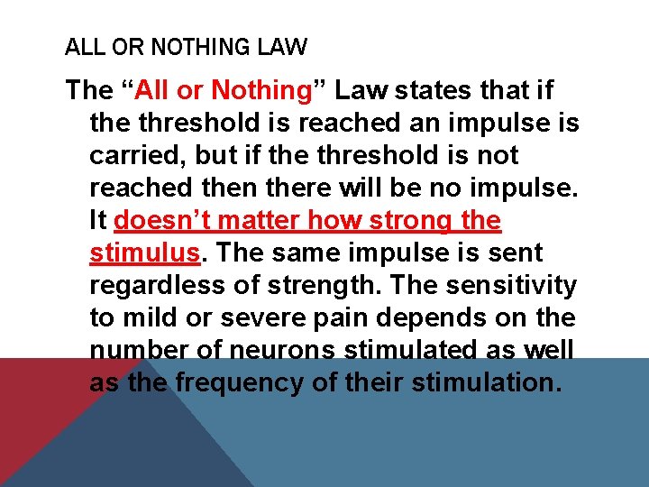 ALL OR NOTHING LAW The “All or Nothing” Law states that if the threshold