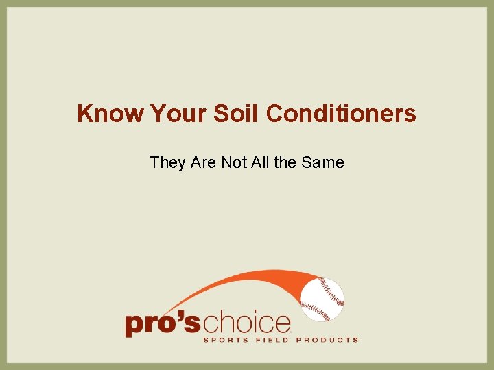 Know Your Soil Conditioners They Are Not All the Same 