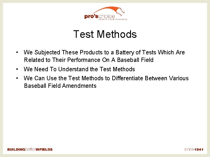 Test Methods • We Subjected These Products to a Battery of Tests Which Are