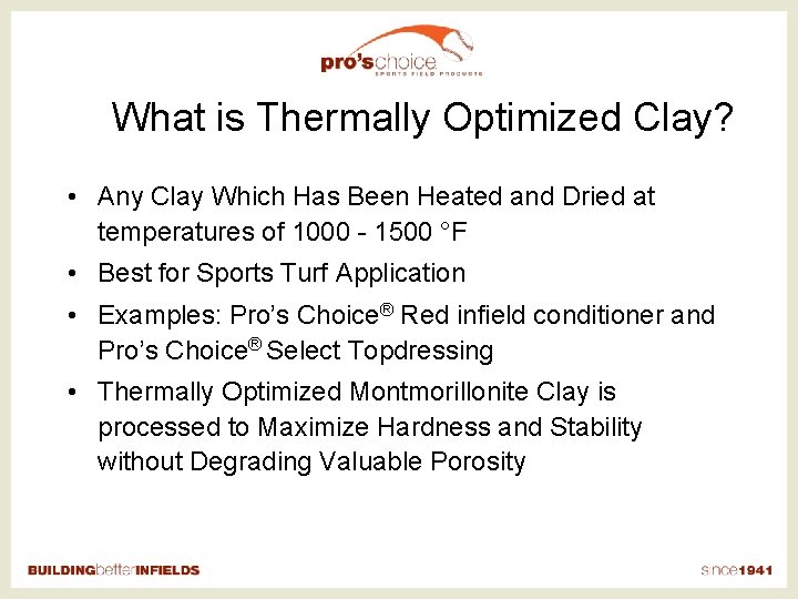 What is Thermally Optimized Clay? • Any Clay Which Has Been Heated and Dried