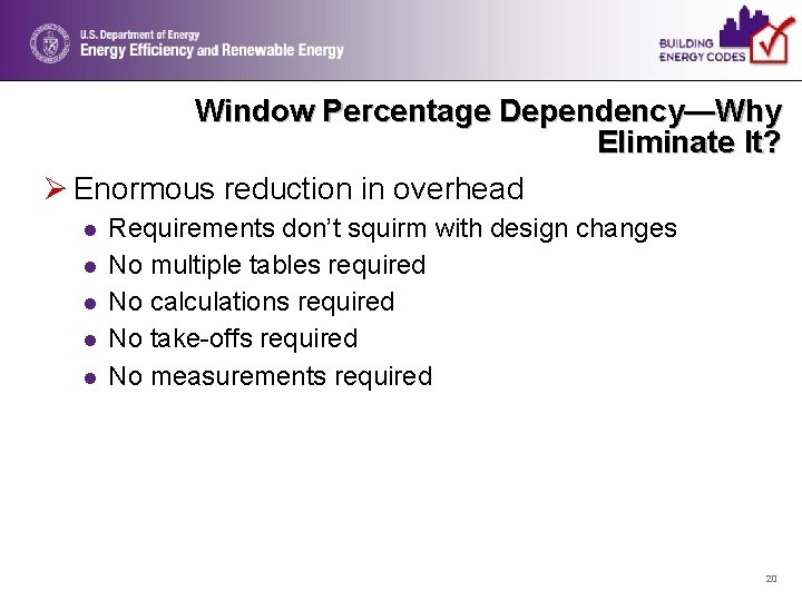 Window Percentage Dependency—Why Eliminate It? Ø Enormous reduction in overhead l l l Requirements