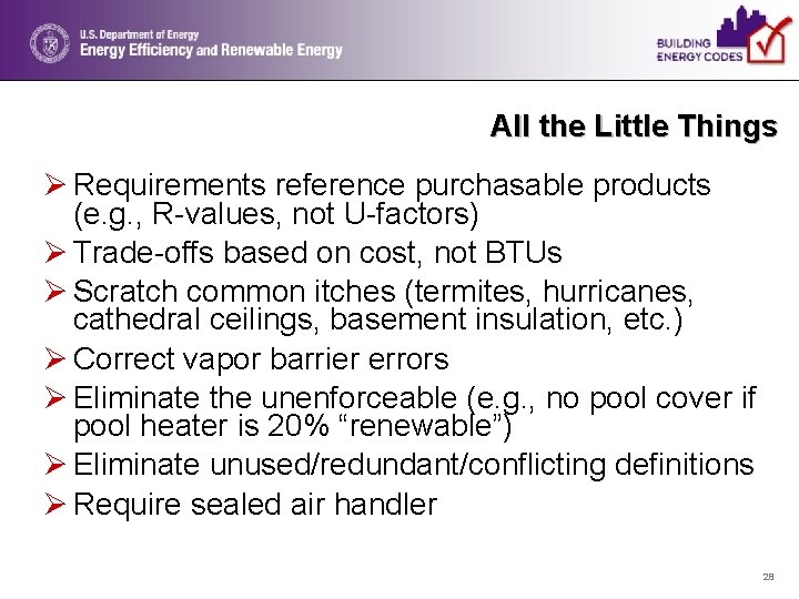All the Little Things Ø Requirements reference purchasable products (e. g. , R-values, not