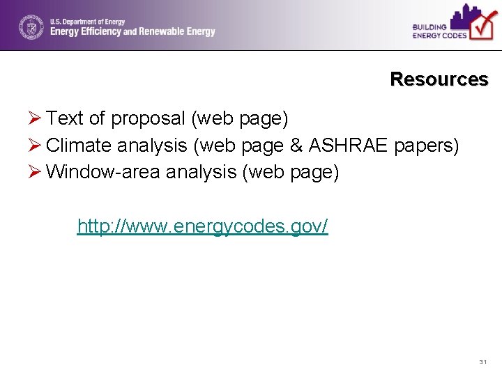 Resources Ø Text of proposal (web page) Ø Climate analysis (web page & ASHRAE