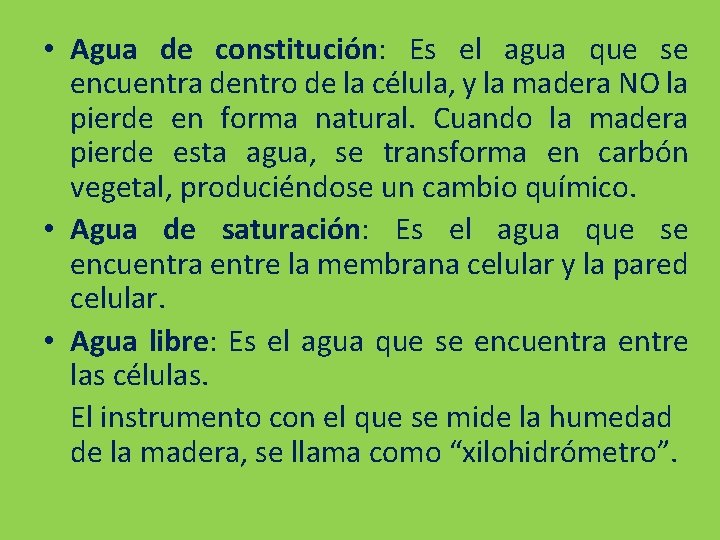  • Agua de constitución: Es el agua que se encuentra dentro de la