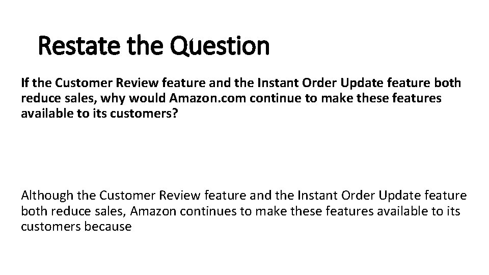 Restate the Question If the Customer Review feature and the Instant Order Update feature