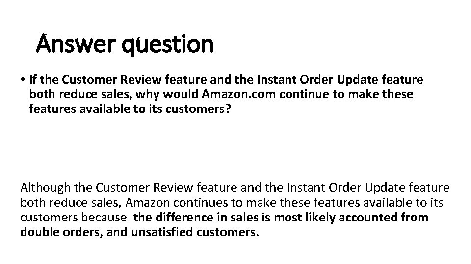 Answer question • If the Customer Review feature and the Instant Order Update feature