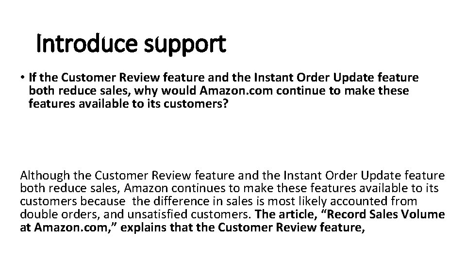 Introduce support • If the Customer Review feature and the Instant Order Update feature