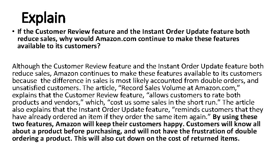 Explain • If the Customer Review feature and the Instant Order Update feature both