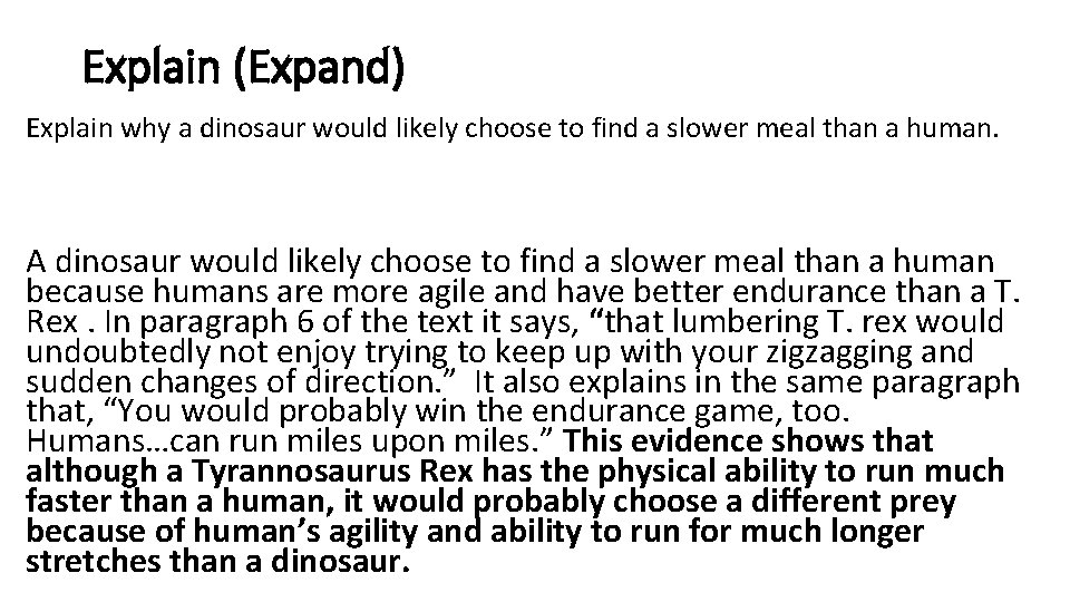 Explain (Expand) Explain why a dinosaur would likely choose to find a slower meal