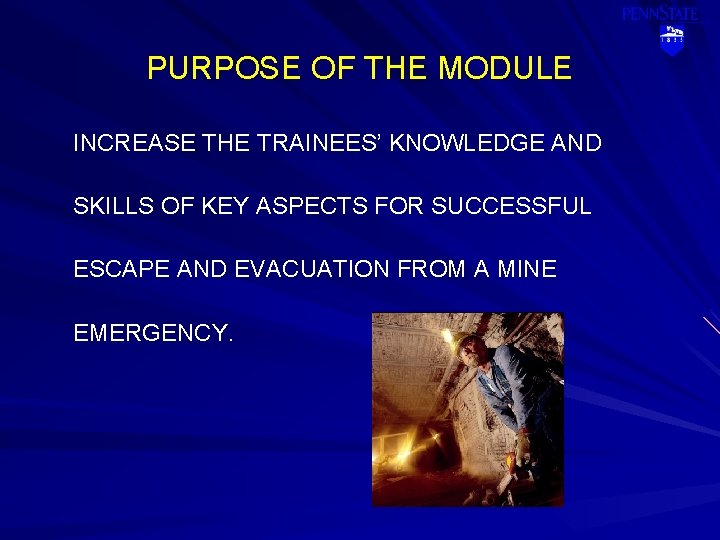 PURPOSE OF THE MODULE INCREASE THE TRAINEES’ KNOWLEDGE AND SKILLS OF KEY ASPECTS FOR