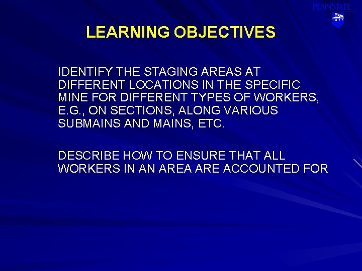 LEARNING OBJECTIVES IDENTIFY THE STAGING AREAS AT DIFFERENT LOCATIONS IN THE SPECIFIC MINE FOR