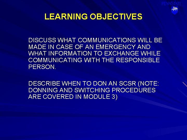 LEARNING OBJECTIVES DISCUSS WHAT COMMUNICATIONS WILL BE MADE IN CASE OF AN EMERGENCY AND
