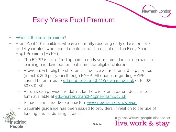 Early Years Pupil Premium • • What is the pupil premium? From April 2015