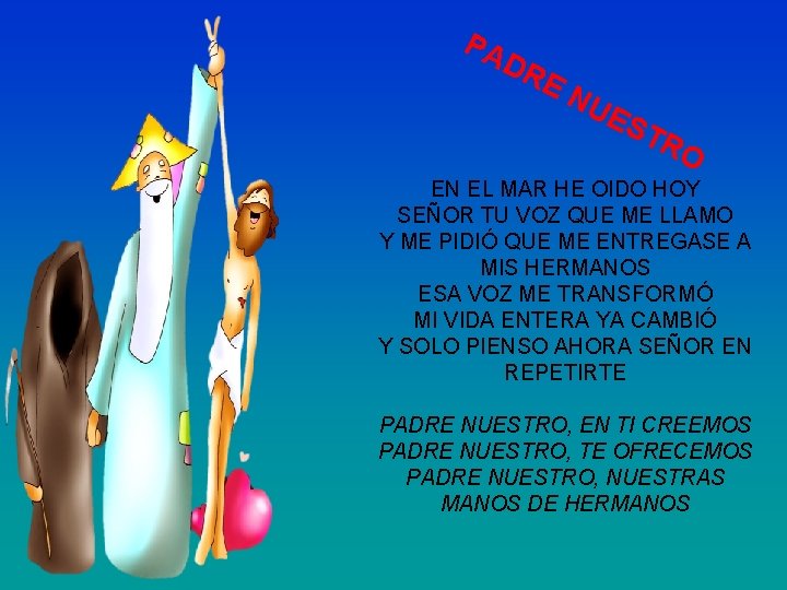 PA DR EN UE S TR O EN EL MAR HE OIDO HOY SEÑOR