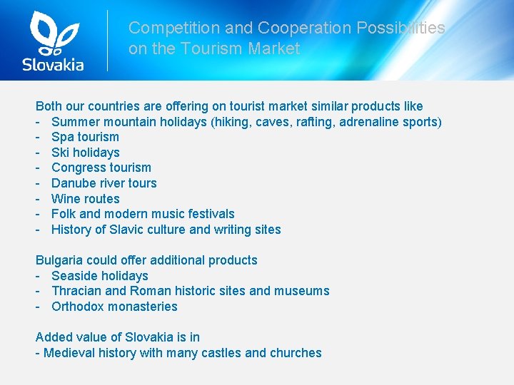 Competition and Cooperation Possibilities on the Tourism Market Both our countries are offering on