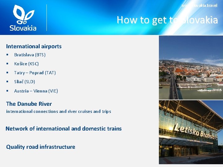 www. slovakia. travel How to get to Slovakia International airports § Bratislava (BTS) §