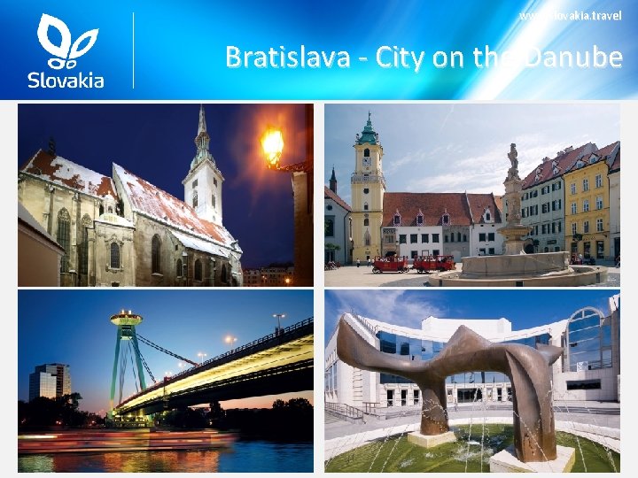 www. slovakia. travel Bratislava - City on the Danube 