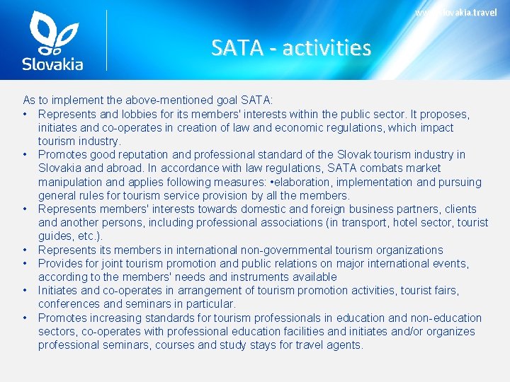 www. slovakia. travel SATA - activities As to implement the above-mentioned goal SATA: •